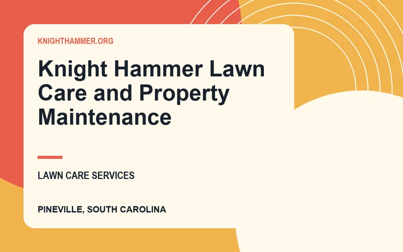 Knight Hammer Lawn Care and Property Maintenance in Pineville, South Carolina