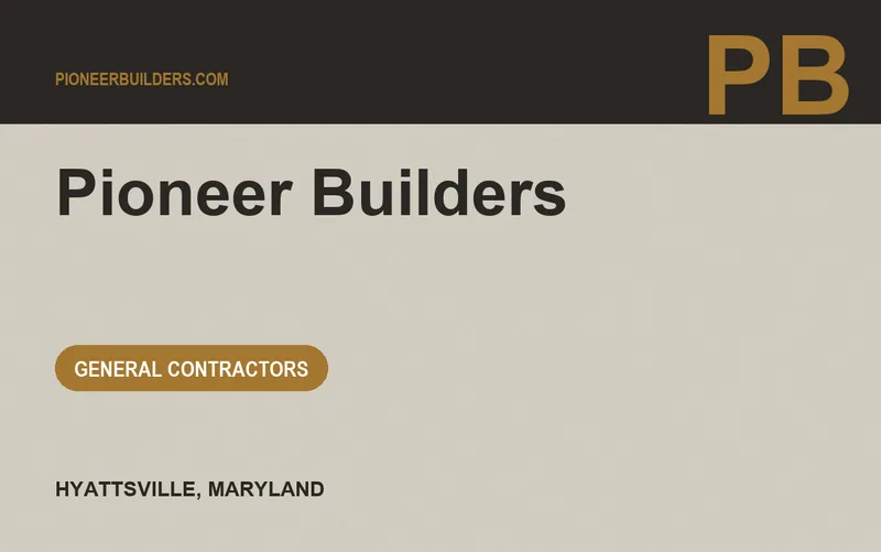 Pioneer Builders in Hyattsville, Maryland