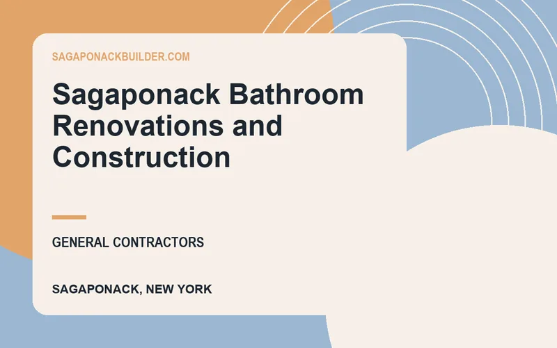 Sagaponack Bathroom Renovations and Construction in Sagaponack, New York