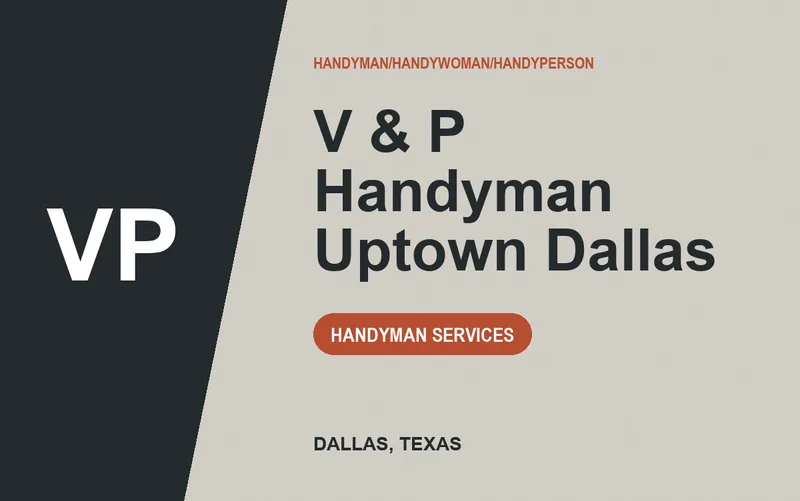 V & P Handyman Uptown Dallas in Dallas, Texas