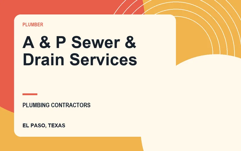 A & P Sewer & Drain Services in El Paso, Texas