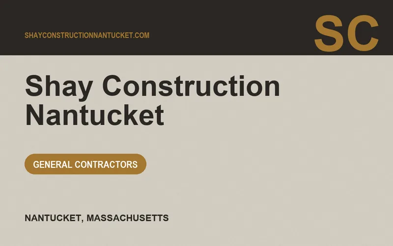 Shay Construction Nantucket in Nantucket, Massachusetts