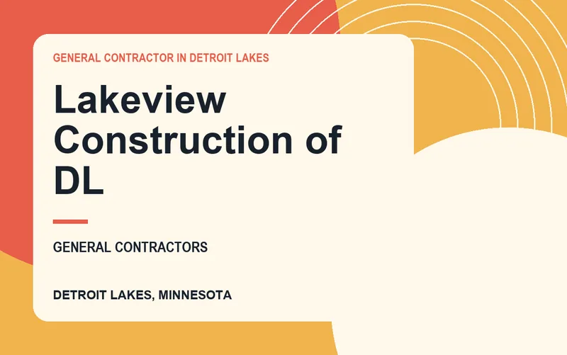 Lakeview Construction of DL in Detroit Lakes, Minnesota
