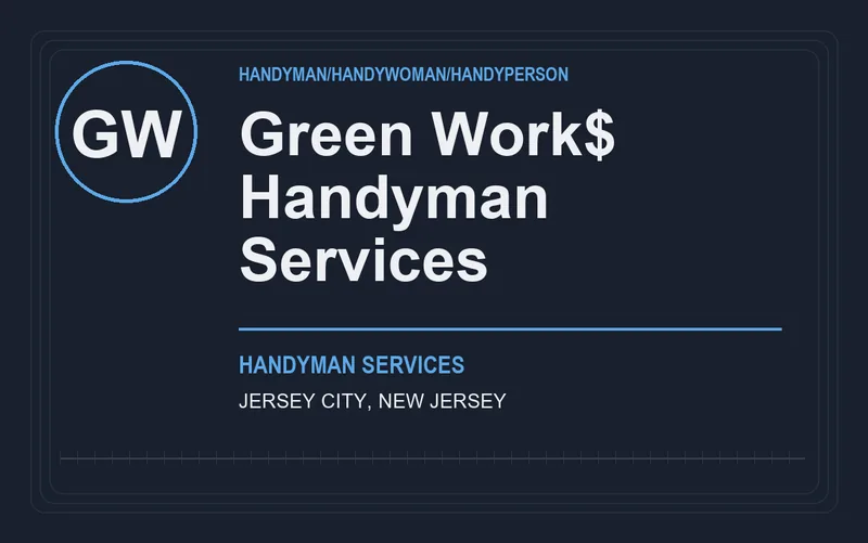 Green Work$ Handyman Services in Jersey City, New Jersey
