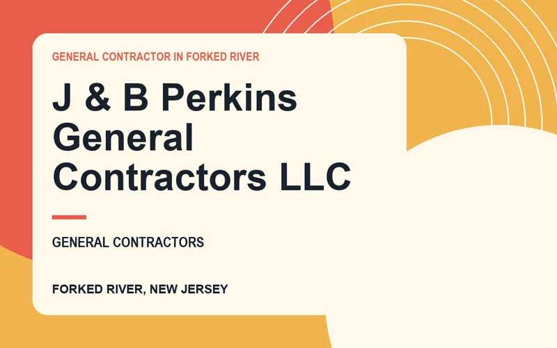 J & B Perkins General Contractors LLC in Forked River, New Jersey