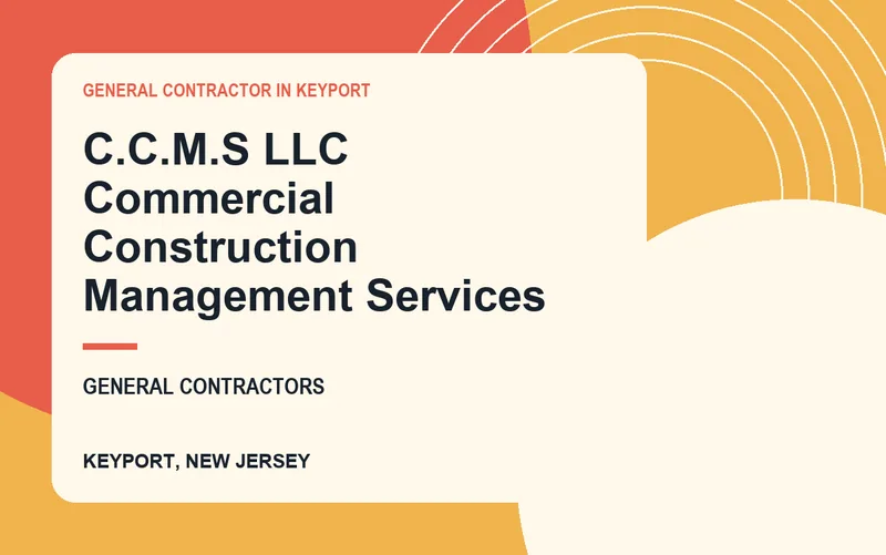 C.C.M.S LLC Commercial Construction Management Services in Keyport, New Jersey
