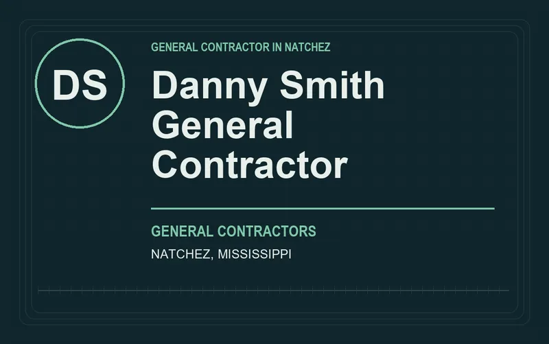 Danny Smith General Contractor in Natchez, Mississippi