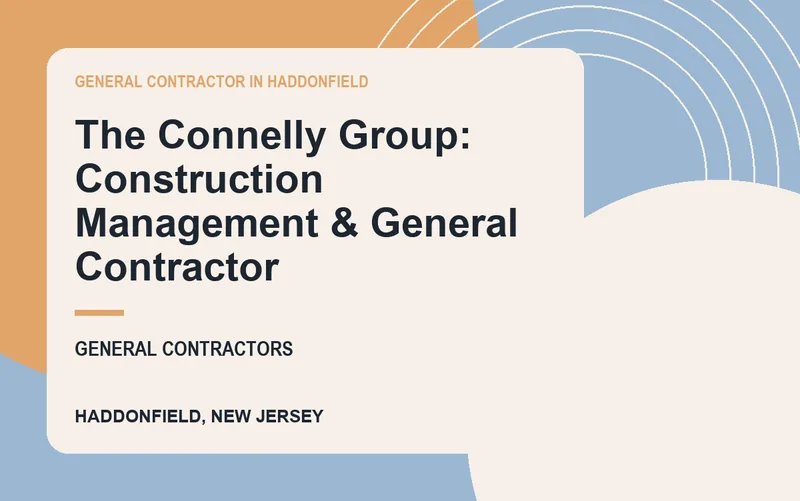 The Connelly Group: Construction Management & General Contractor in Haddonfield, New Jersey