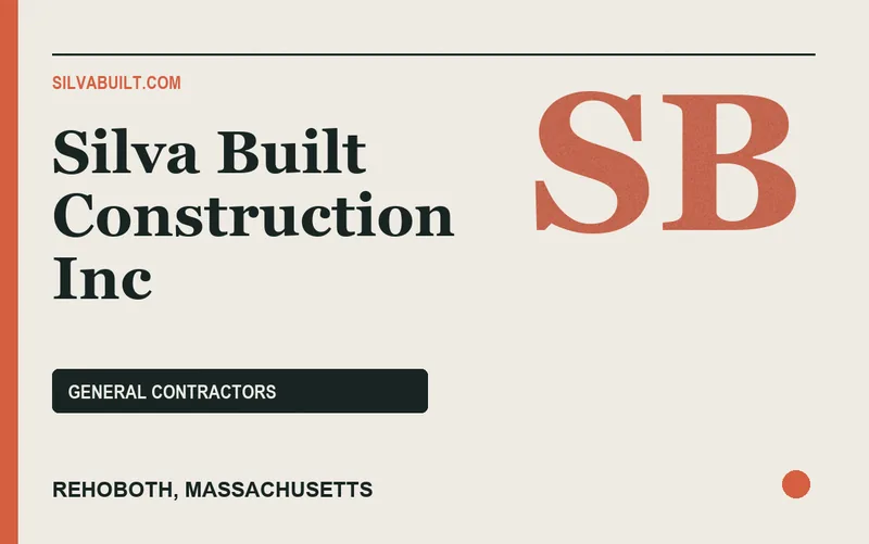 Silva Built Construction Inc in Rehoboth, Massachusetts