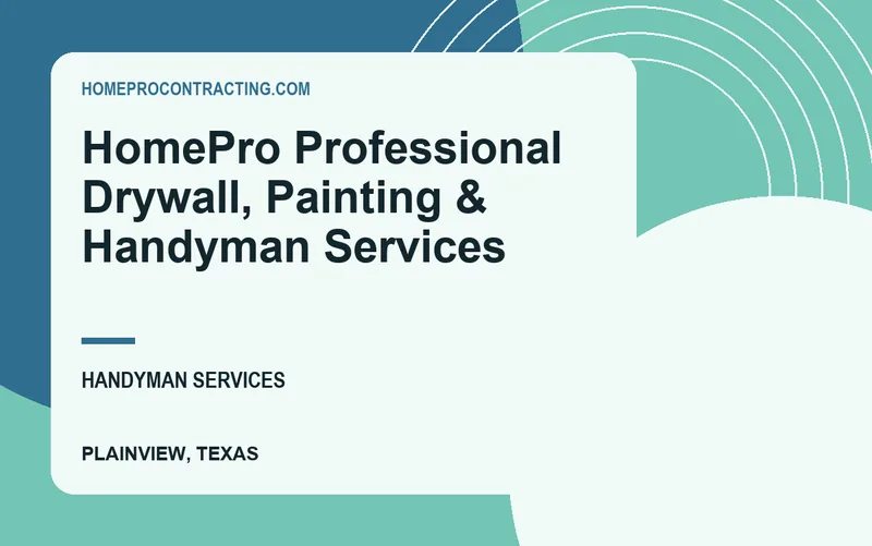 HomePro Professional Drywall, Painting & Handyman Services in Plainview, Texas