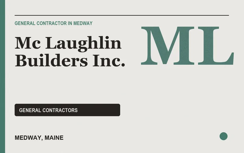 Mc Laughlin Builders Inc. in Medway, Maine