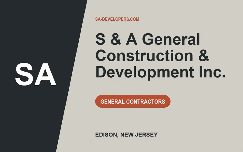 S & A General Construction & Development Inc. in Edison, New Jersey