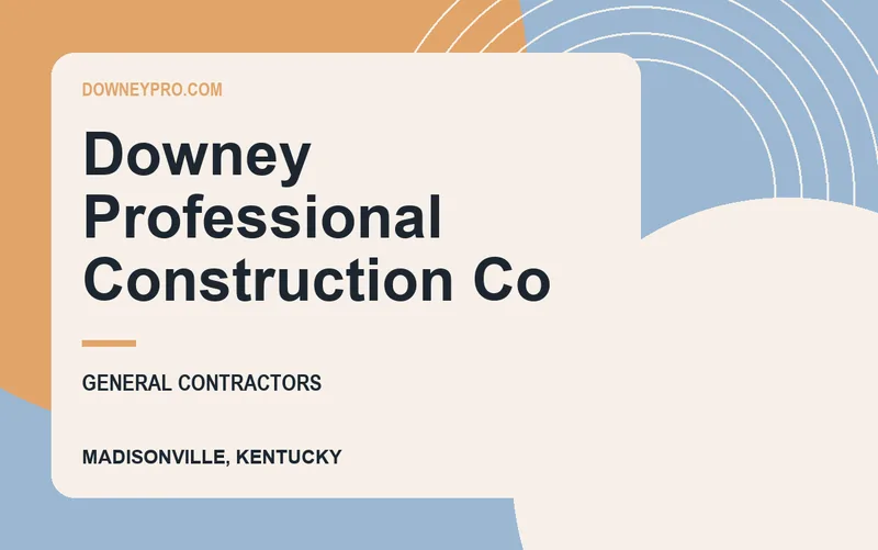 Downey Professional Construction Co in Madisonville, Kentucky
