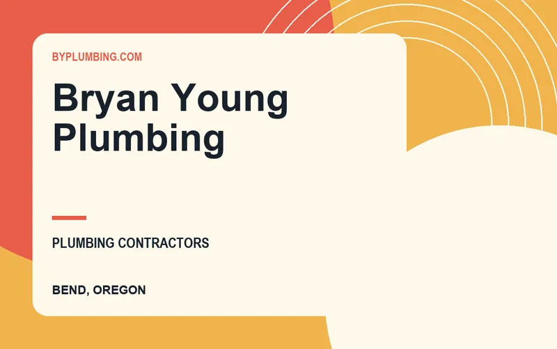 Bryan Young Plumbing in Bend, Oregon
