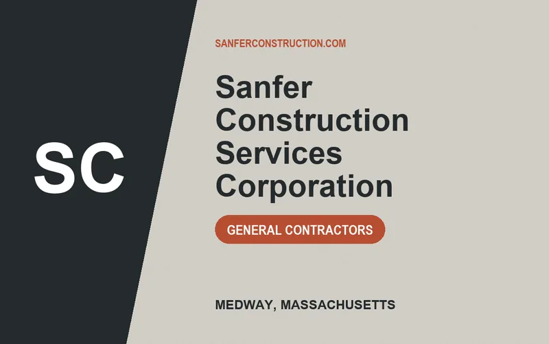 Sanfer Construction Services Corporation in Medway, Massachusetts