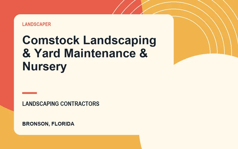 Comstock Landscaping & Yard Maintenance & Nursery in Bronson, Florida