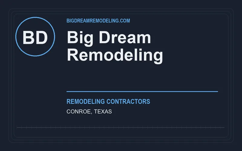 Big Dream Remodeling in Conroe, Texas