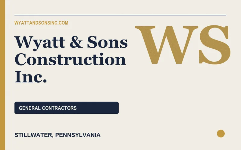 Wyatt & Sons Construction Inc. in Stillwater, Pennsylvania