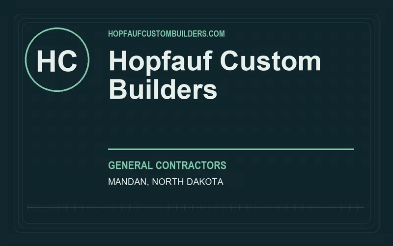 Hopfauf Custom Builders in Mandan, North Dakota