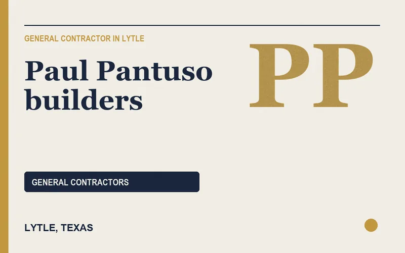 Paul Pantuso builders in Lytle, Texas