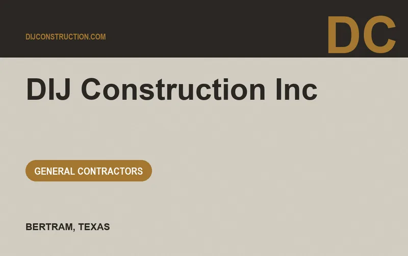 DIJ Construction Inc in Bertram, Texas