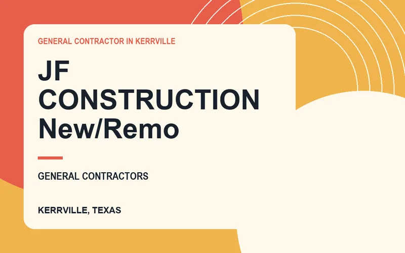 JF CONSTRUCTION New/Remo in Kerrville, Texas