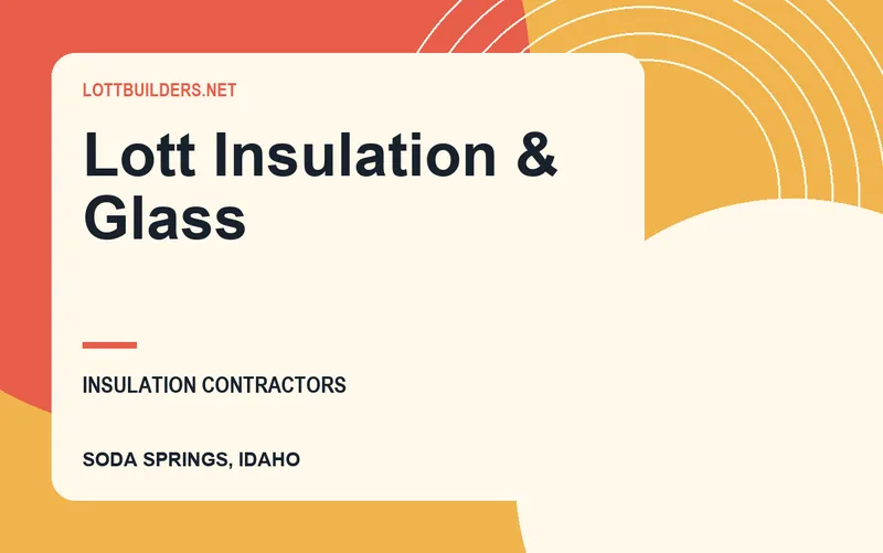 Lott Insulation & Glass in Soda Springs, Idaho