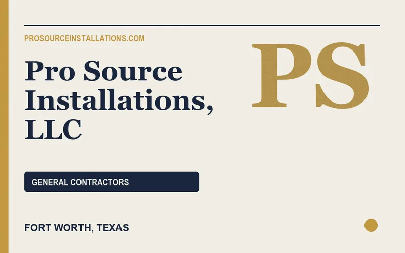 Pro Source Installations, LLC in Fort Worth, Texas