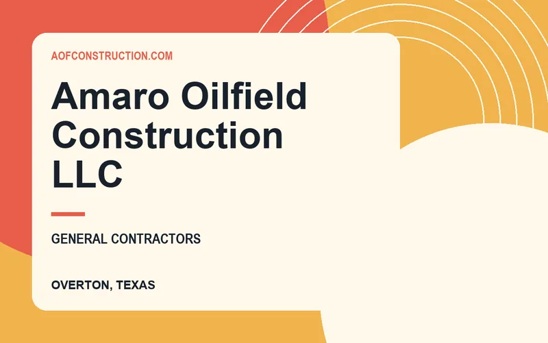Amaro Oilfield Construction LLC in Overton, Texas