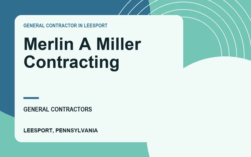 Merlin A Miller Contracting in Leesport, Pennsylvania