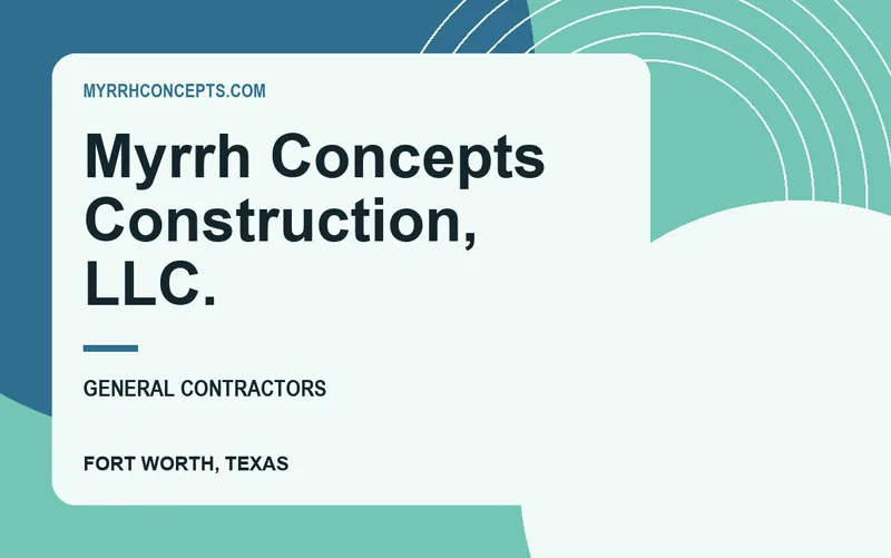 Myrrh Concepts Construction, LLC. in Fort Worth, Texas