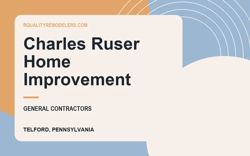 Charles Ruser Home Improvement in Telford, Pennsylvania