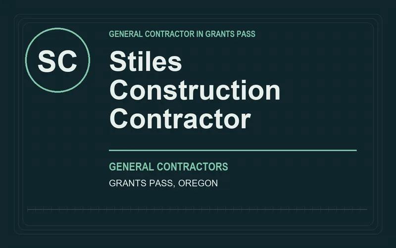 Stiles Construction Contractor in Grants Pass, Oregon