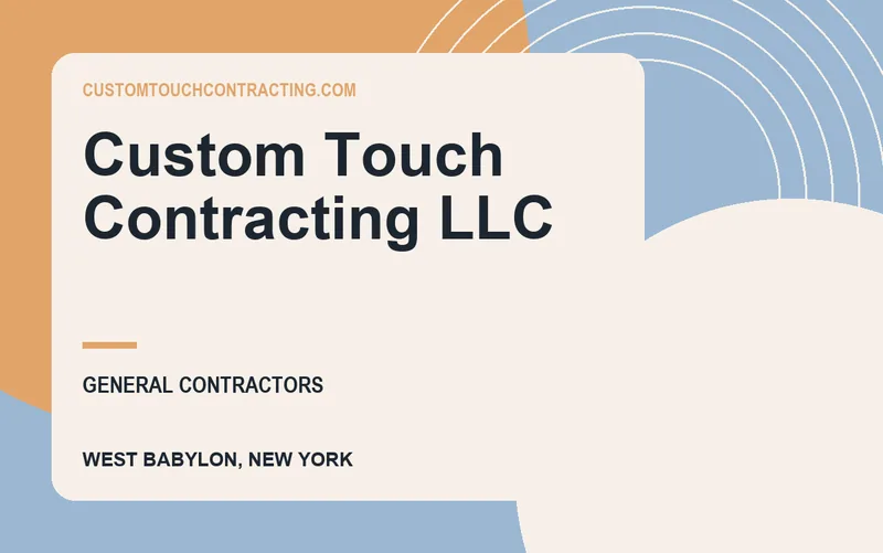 Custom Touch Contracting LLC in West Babylon, New York