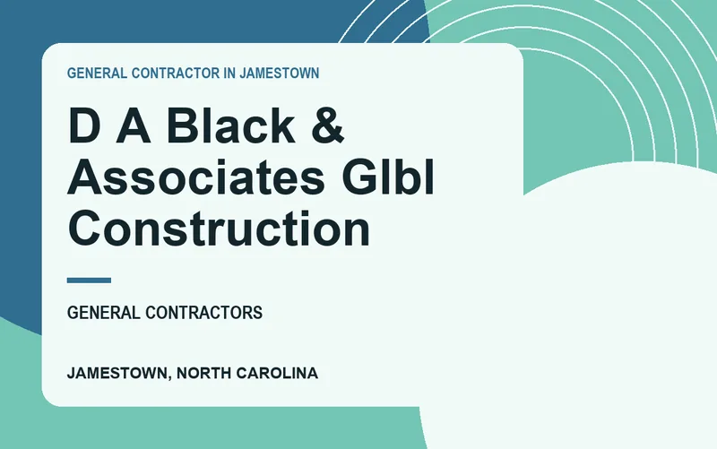 D A Black & Associates Glbl Construction in Jamestown, North Carolina