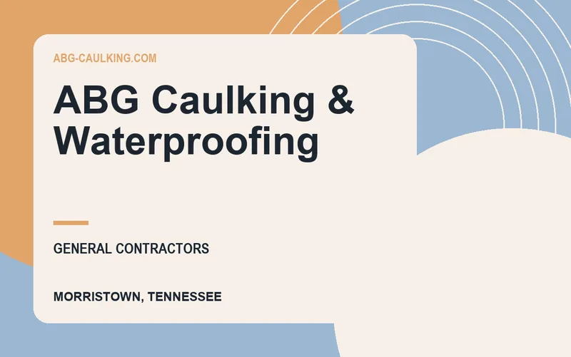 ABG Caulking & Waterproofing in Morristown, Tennessee