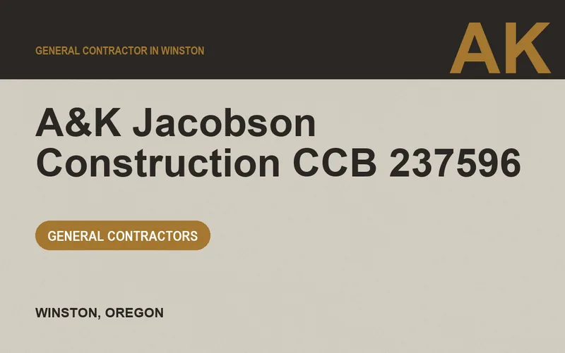 A&K Jacobson Construction CCB 237596 in Winston, Oregon
