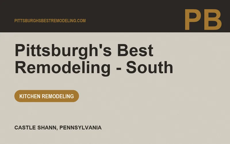 Pittsburgh's Best Remodeling - South in CASTLE SHANN, Pennsylvania