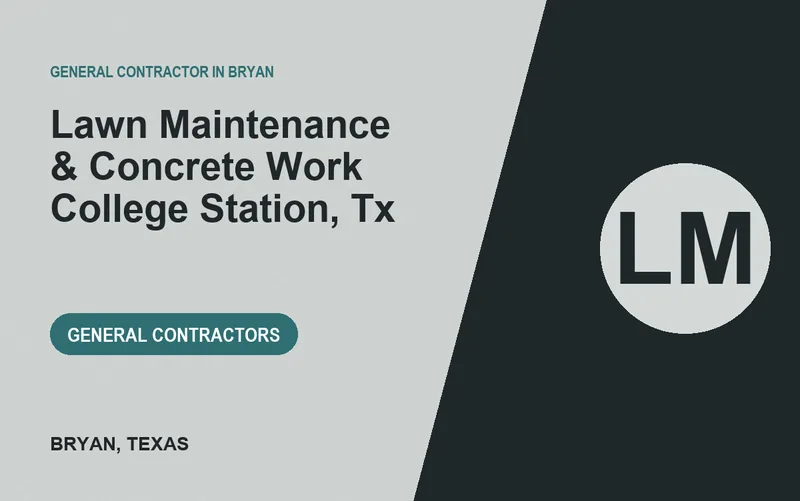 lawn maintenance & concrete work college station, tx in Bryan, Texas