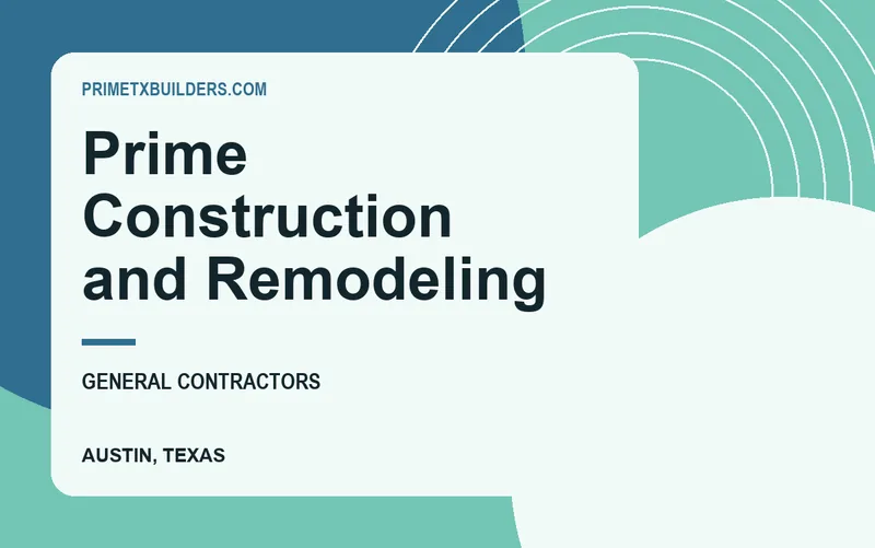 Prime Construction and Remodeling in Austin, Texas