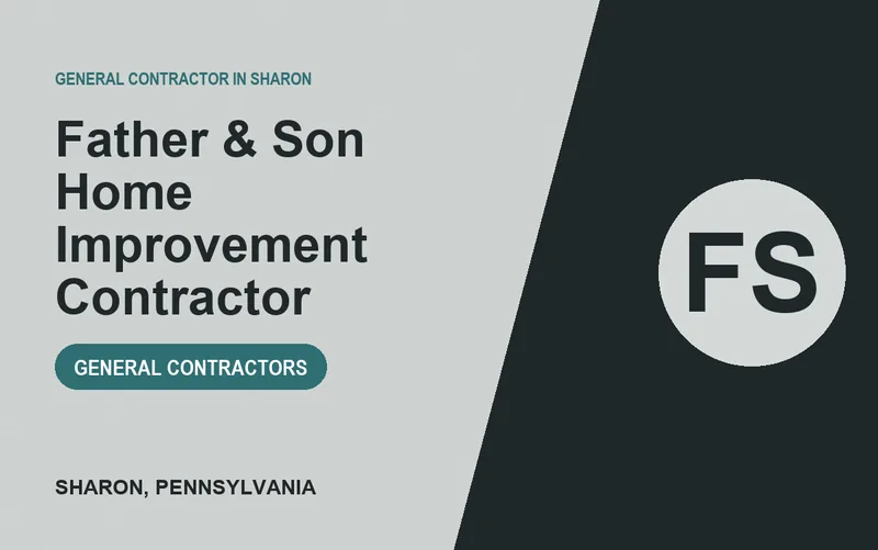Father & Son Home Improvement Contractor in Sharon, Pennsylvania