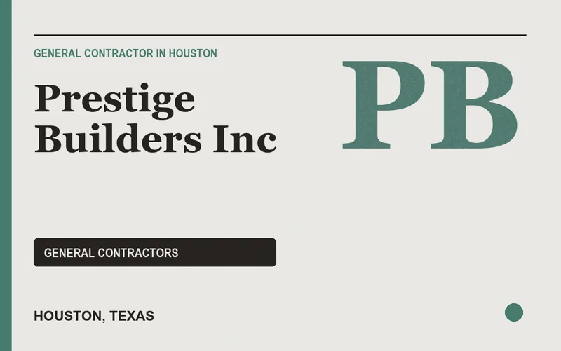 Prestige Builders Inc in Houston, Texas