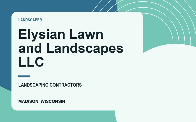Elysian Lawn and Landscapes LLC in Madison, Wisconsin