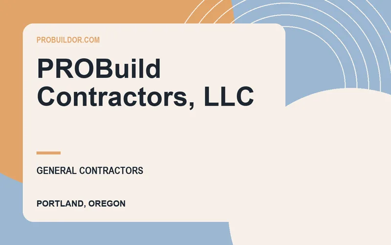 PROBuild Contractors, LLC in Portland, Oregon