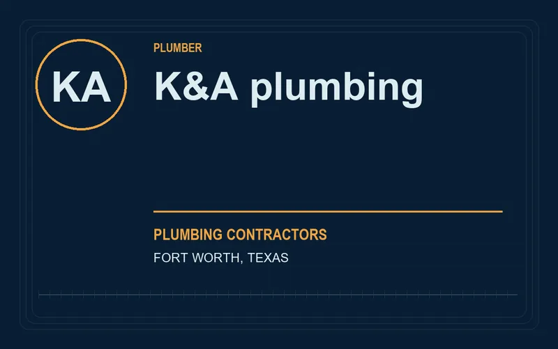 K&A plumbing in Fort Worth, Texas