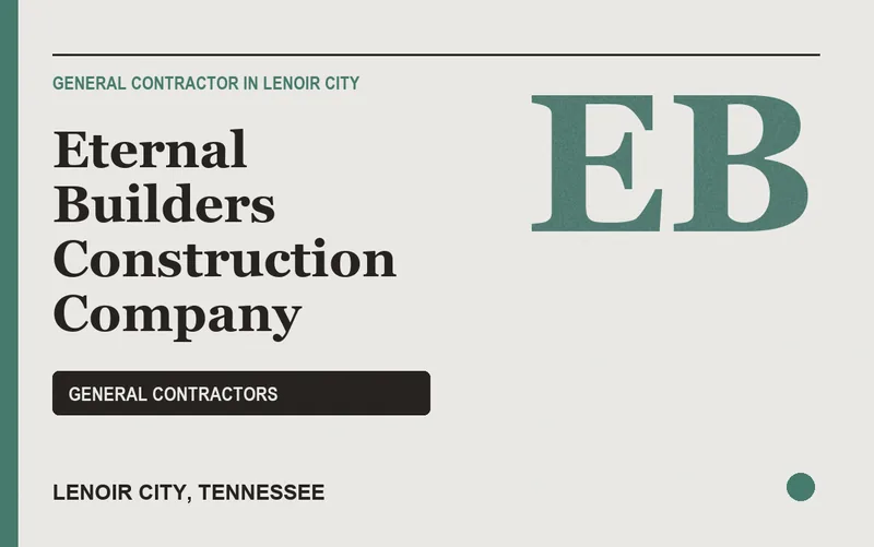 Eternal Builders Construction Company in Lenoir City, Tennessee