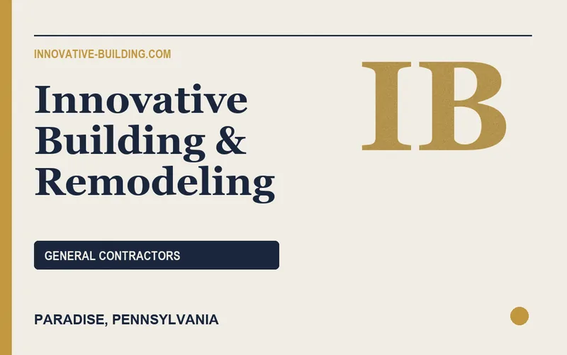 Innovative Building & Remodeling in Paradise, Pennsylvania