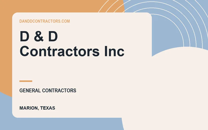 D & D Contractors Inc in Marion, Texas