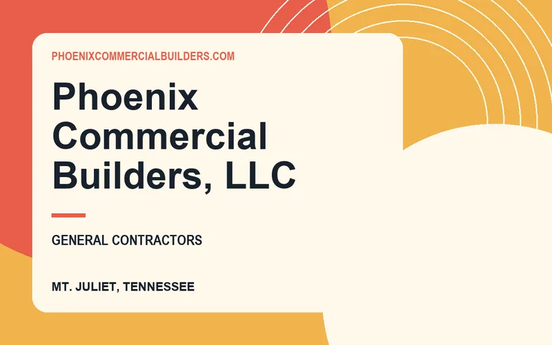 Phoenix Commercial Builders, LLC in Mt. Juliet, Tennessee