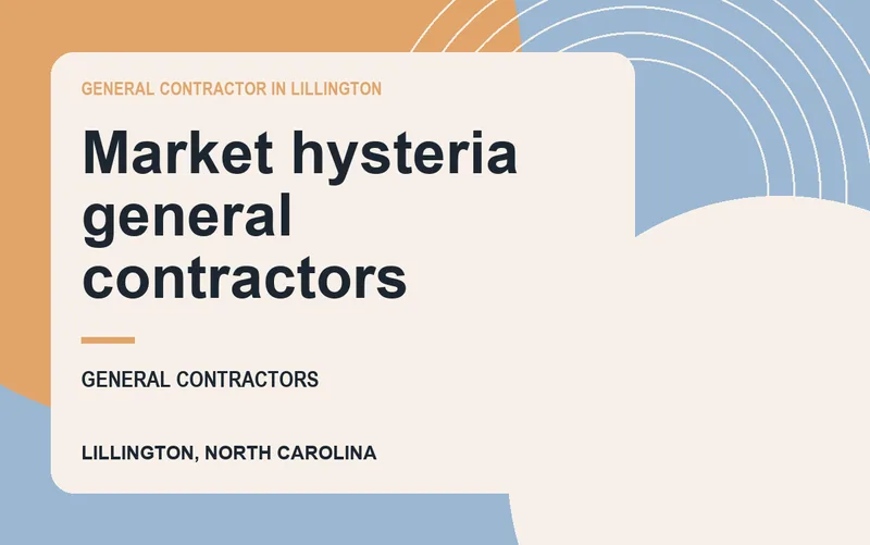 Market hysteria general contractors in Lillington, North Carolina